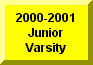 Click Here To Go To 2000-2001 Junior Varsity Page