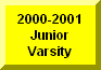 Click Here To Go To 2000-2001 Junior Varsity Page