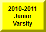 Click Here To Go To 2010-2011 Junior Varsity Page
