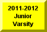 Click Here To Go To 2011-2012 Junior Varsity Page
