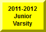 Click Here To Go To 2011-2012 Junior Varsity Page