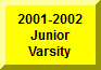 Click Here To Go To 2001-2002 Junior Varsity Page