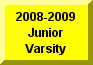 Click Here To Go To 2008-2009 Junior Varsity Page