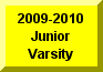 Click Here To Go To 2009-2010 Junior Varsity Page