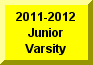 Click Here To Go To 2011-2012 Junior Varsity Page