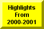 Click Here To Go To Highlights Of 2000-2001