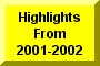 Click Here To Go To Highlights Of 2001-2002