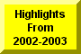 Click Here To Go To Highlights Of 2002-2003