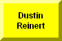 Click Here To Go To Dustin Reinert's Picture and Stats