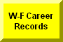 Click Here To Go To W-F Career Records
