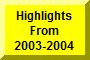 Click Here To Go To Highlights Of 2003-2004