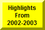 Click Here To Go To Highlights Of 2002-2003