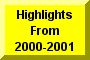 Click Here To Go To Highlights Of 2000-2001