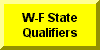 Click Here To Go TO W-F State Qualifiers Page