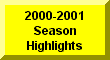 2000-2001 Season Highlights