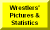 Click Here For Wrestlers' Pictures and Statistics Page