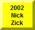 Click Here For Nick Zick