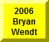 Click Here For Bryan Wendt