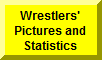 Click Here For Wrestlers' Pictures and Statistics Page